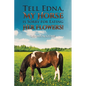 Tell Edna, My Horse Is Sorry for Eating Her Flowers! - Paperback
