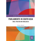 Parliaments in South Asia: India, Pakistan and Bangladesh - Paperback