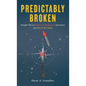 Predictably Broken: Straight Talk on Failures in Biopharma Operations and How to Fix Them - Hardcover