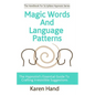 Magic Words and Language Patterns: The Hypnotist's Essential Guide to Crafting Irresistible Suggestions - Paperback