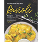 The Secret to The Best Ravioli Recipes: Amazing New and Refined Ravioli Recipes - Paperback