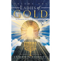 Ladies of Gold, Volume 1: The Remarkable Ministry of the Golden Candlestick - Hardcover