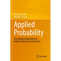 Applied Probability: From Random Experiments to Random Sequences and Statistics - Paperback