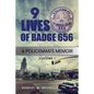 9 Lives of Badge 656: A Policeman's Memoir - Paperback