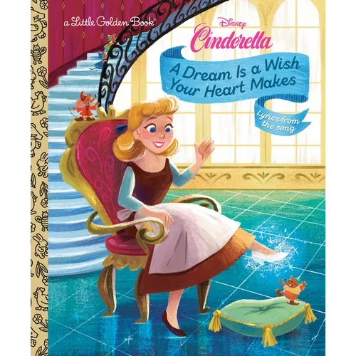 A Dream Is a Wish Your Heart Makes (Disney Cinderella) - Hardcover