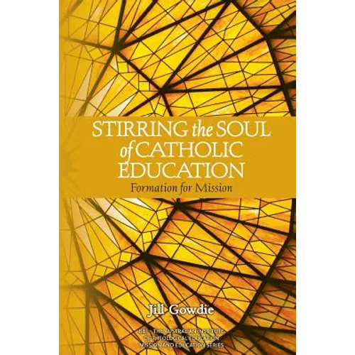 Stirring the Soul of Catholic Education: Formation for Mission - Paperback