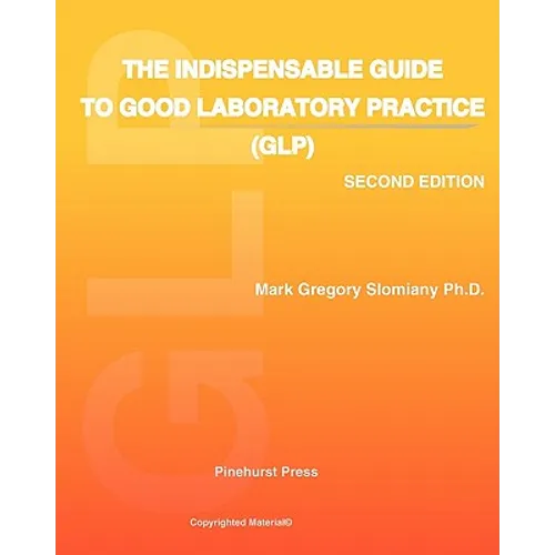 The Indispensable Guide to Good Laboratory Practice (GLP): Second Edition - Paperback