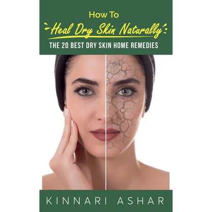 How to Heal Dry Skin Naturally: The 20 Best Dry Skin Home Remedies - Hardcover