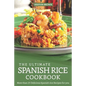 The Ultimate Spanish Rice Cookbook: More than 25 Delicious Spanish Rice Recipes for you - Paperback