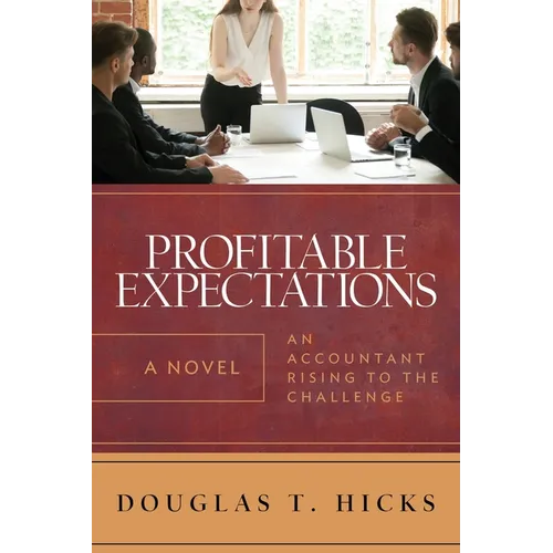 Profitable Expectations: An Accountant Rising to the Challenge - Paperback