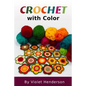 Crochet: Crochet with Color - Paperback