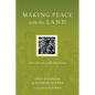 Making Peace with the Land: God's Call to Reconcile with Creation - Paperback