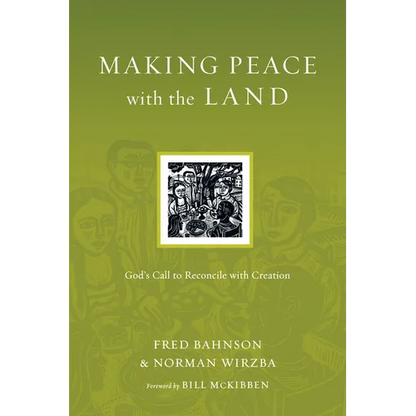Making Peace with the Land: God's Call to Reconcile with Creation - Paperback