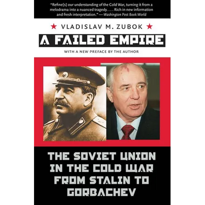A Failed Empire: The Soviet Union in the Cold War from Stalin to Gorbachev - Paperback