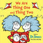We Are Thing One and Thing Two: Based on Dr. Seuss's the Cat in the Hat - Board Book