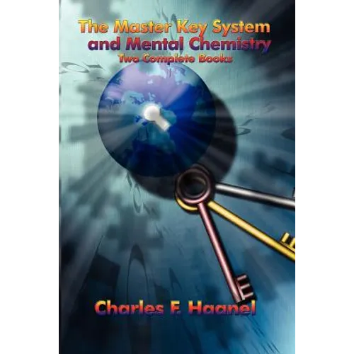 The Master Key System and Mental Chemistry - Paperback