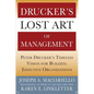 Drucker's Lost Art of Management: Peter Drucker's Timeless Vision for Building Effective Organizations - Hardcover
