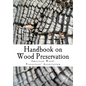 Handbook on Wood Preservation - Paperback
