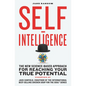 Self-Intelligence: The New Science-Based Approach for Reaching Your True Potential - Paperback