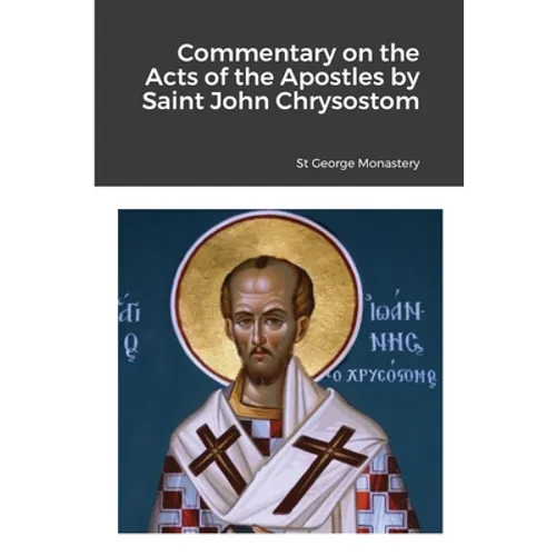 Commentary on the Acts of the Apostles by Saint John Chrysostom - Paperback