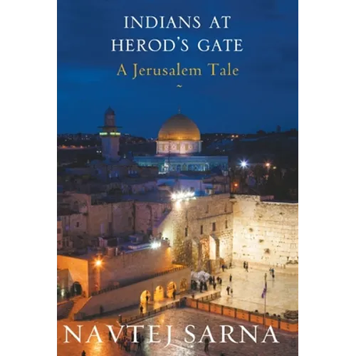 Indians at Herod's Gate: A Jerusalem Tale - Hardcover