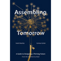 Assembling Tomorrow: A Guide to Designing a Thriving Future from the Stanford D.School - Hardcover