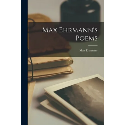 Max Ehrmann's Poems - Paperback