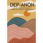 Dep-Anon: A 12 Step Recovery Program for Family and Friends of the Depressed - Paperback