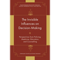 The Invisible Influences on Decision-Making: Perspectives from Policing, Medicine, Education, and Counselling - Hardcover
