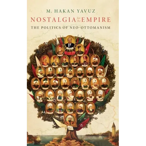 Nostalgia for the Empire: The Politics of Neo-Ottomanism - Hardcover
