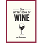 The Little Book of Wine: A Pocket Guide to the Wonderful World of Wine Tasting, History, Culture, Trivia and More - Paperback