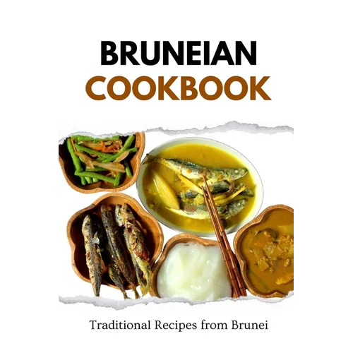 Bruneian Cookbook: Traditional Recipes from Brunei - Paperback