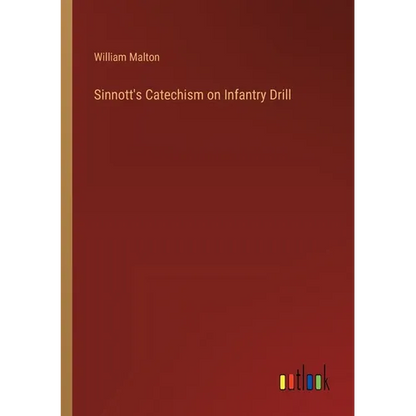 Sinnott's Catechism on Infantry Drill - Paperback