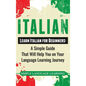 Italian: Learn Italian for Beginners: A Simple Guide that Will Help You on Your Language Learning Journey - Hardcover