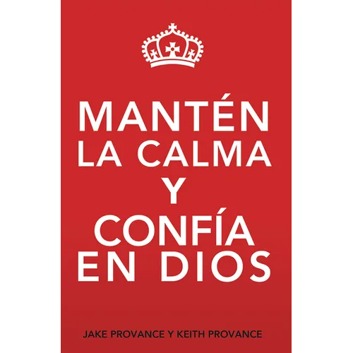 Mantén La Calma Y Confía En Dios: Keep Calm and Trust God (Spanish Version) - Paperback