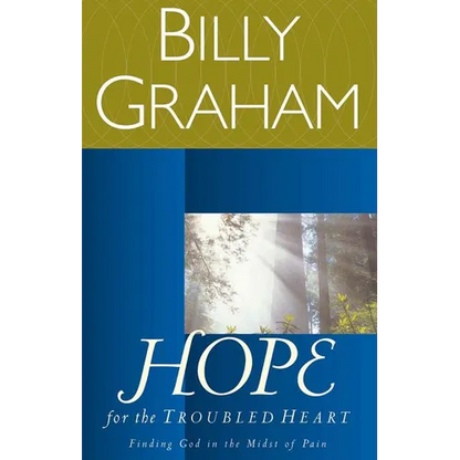 The Hope for the Troubled Heart: Finding God in the Midst of Pain (Revised) - Paperback