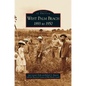 West Palm Beach: 1893 to 1950 - Hardcover
