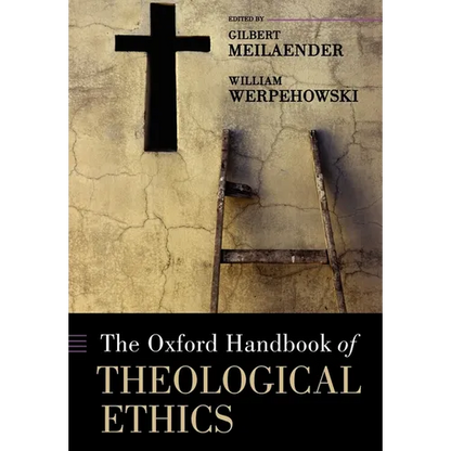 The Oxford Handbook of Theological Ethics - Paperback