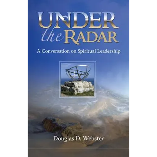 Under the Radar: A Conversation on Spiritual Leadership - Paperback