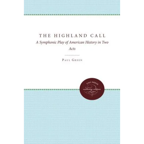 The Highland Call: A Symphonic Play of American History in Two Acts - Paperback