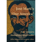 José Martí's Our America: From National to Hemispheric Cultural Studies - Paperback
