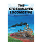 The Streamlined Locomotive - Hardcover
