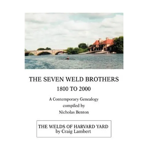 The Seven Weld Brothers: 1800 to 2000 - Paperback