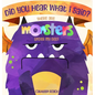 Did You Hear What I Said? There Are Monsters Under My Bed! - Hardcover