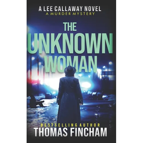 The Unknown Woman: A Private Investigator Mystery Series of Crime and Suspense - Paperback