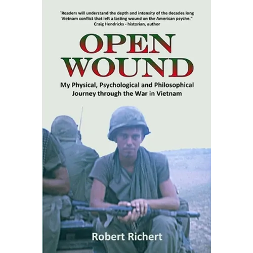 Open Wound: My Physical, Psychological and Philosophical Journey through the War in Vietnam - Paperback
