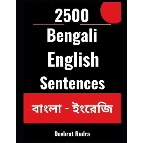 2500 Bengali to English Translation Sentences For Beginners Learn English From Bengali - Paperback