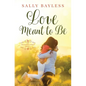 Love Meant to Be - Paperback