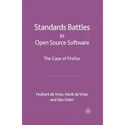 Standards-Battles in Open Source Software: The Case of Firefox - Paperback