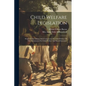 Child Welfare Legislation: Work Of The Indiana Sub-commission On Child Welfare Of The Commission On Child Welfare And Social Insurance - Paperback